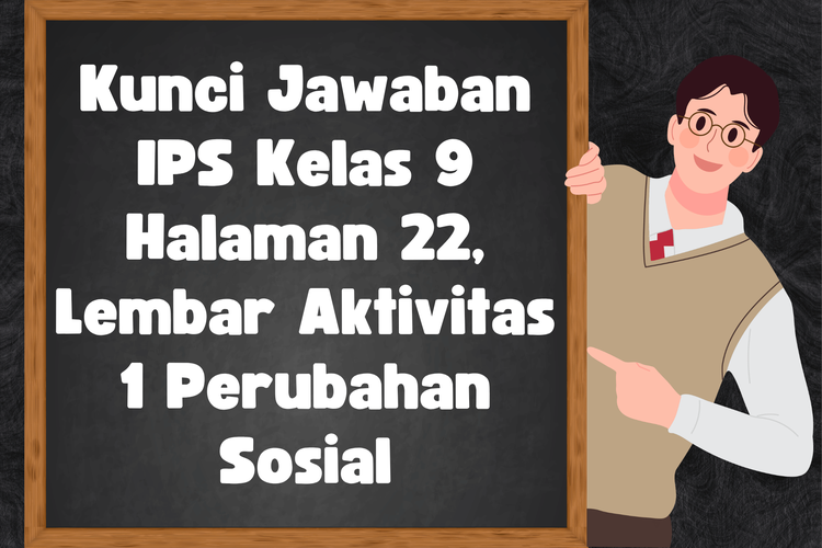Kunci Jawaban IPS Kelas 9 Halaman 22, Lembar Aktivitas 1 Perubahan Sosial