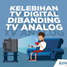 INFOGRAFIK: Kelebihan TV Digital Dibanding TV Analog