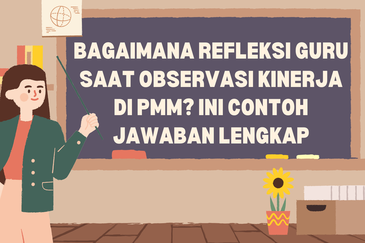 Bagaimana Refleksi Guru saat Observasi Kinerja di PMM? Ini Contoh Jawaban Lengkap