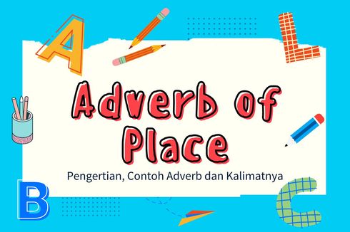 Adverb of Place: Pengertian, Contoh Adverb dan Kalimatnya