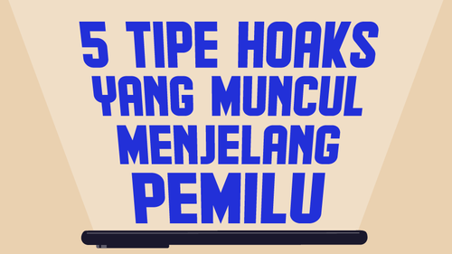 INFOGRAFIK: Ada Kesamaan Hoaks yang Beredar Jelang Pemilu, Kenali 5 Tipenya