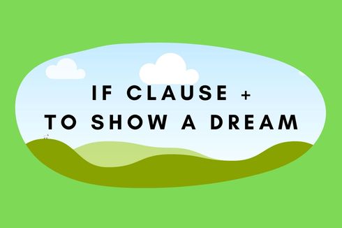 If Clause + to Show A Dream: Pengertian dan Contohnya
