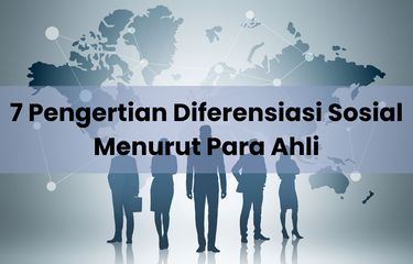 Ilustrasi pengertian diferensiasi sosial menurut para ahli