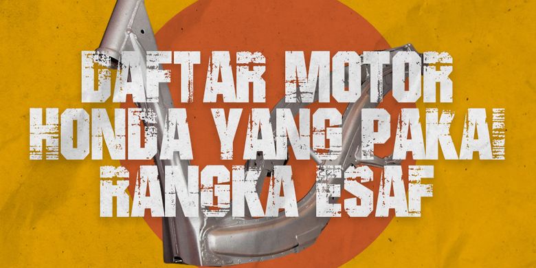 Esaf Chassis INFOGRAFIK: Rangka eSAF Honda, Klaim Keunggulan dan Daftar Motor yang ...