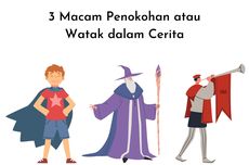 3 Macam Penokohan atau Watak dalam Cerita