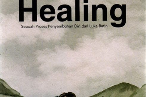 4 Rekomendasi Buku Tentang Healing Terbaik untuk Lebih Memahami Kesehatan Mental Dalam Diri!