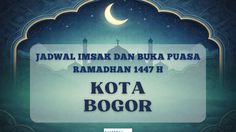 Jadwal Imsak dan Buka Puasa Kota Bogor Hari Ini 24 Februari 2026