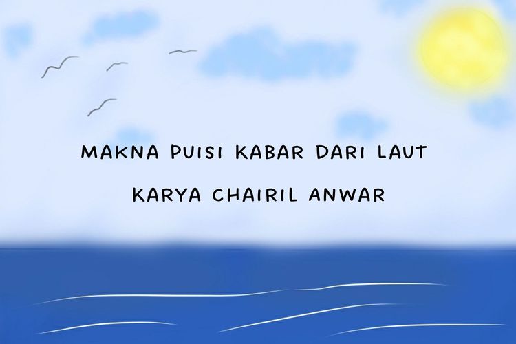 Makna puisi Kabar dari Laut karya Chairil Anwar adalah kehidupan manusia, utamanya soal konflik internal yang dialami mereka.