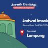 Jadwal Imsak dan Buka Puasa di Provinsi Lampung, 1 April 2024