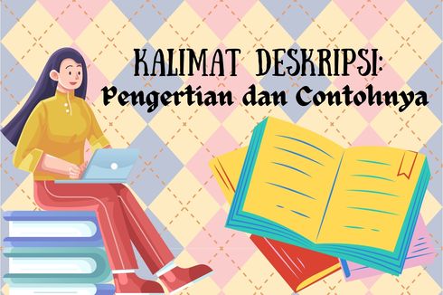 Kalimat Deskripsi: Pengertian dan Contohnya