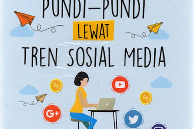 Buku Menggali Pundi-Pundi Lewat Tren Sosial Media on Gramedia.com