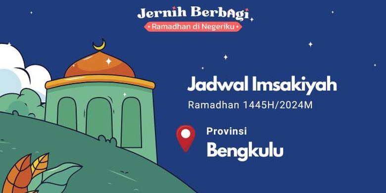 Jadwal imsakiyah dan buka puasa Ramadhan 1445 H/2024 untuk wilayah Bengkulu.  