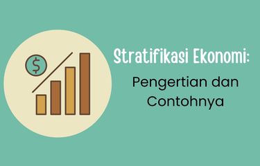 Stratifikasi ekonomi adalah pembagian individu atau kelompok ke dalam beberapa lapisan masyarakat berdasarkan kekayaan, pendapatan, dan pekerjaannya.