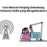 Cara Mencari Panjang Gelombang pada Pemancar Radio yang Mengudarakan Siaran