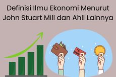 Definisi Ilmu Ekonomi Menurut John Stuart Mill dan Ahli Lainnya