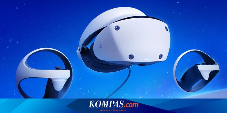 Sony PS VR2 Sudah Bisa Dibeli di Indonesia Harga Rp 10 Juta