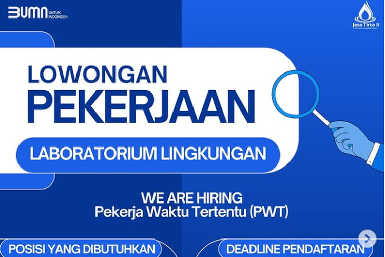 Perum Jasa Tirta II membuka lowongan pekerjaan bagi lulusan D3 Analis Kimia dan Pengolahan Limbah Industri.