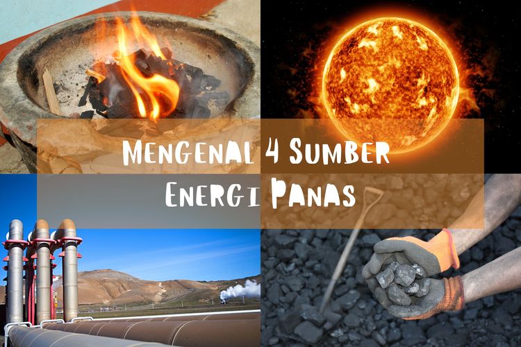 Ada empat sumber energi panas, yakni api, matahari, panas bumi, dan batu bara.