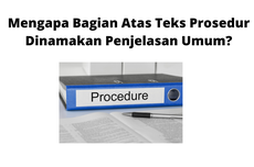 Mengapa Bagian Atas Teks Prosedur Dinamakan Penjelasan Umum?