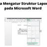 Cara Mengatur Struktur Laporan pada Microsoft Word