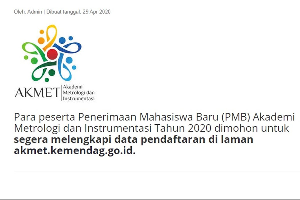 Akademi Metrologi dan Instrumentasi (Akmet) Tinggi di bawah Kementerian Perdagangan yang saat ini membuka kesempatan bagi putra-putri Indonesia untuk mengikuti pendidikan program Diploma III Metrologi dan Instrumentasi.