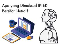 Apa yang Dimaksud Iptek Bersifat Netral?