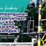 Apa Kabar Pembangunan Perpanjangan Jalur KRL Cikarang-Cikampek?