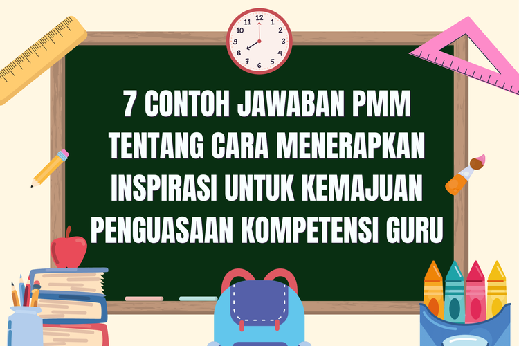 7 Contoh Jawaban PMM tentang Cara Menerapkan Inspirasi untuk Kemajuan Penguasaan Kompetensi Guru