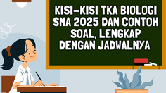 Kisi-kisi TKA Biologi SMA 2025 dan Contoh Soalnya, Lengkap dengan Jadwalnya 
