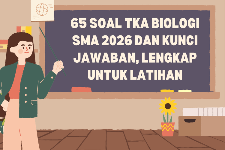 65 Soal TKA Biologi SMA 2026 dan Kunci Jawaban, Lengkap untuk Latihan