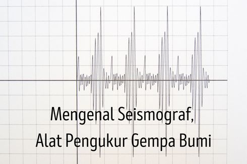 Mengenal Seismograf, Alat Pengukur Gempa Bumi
