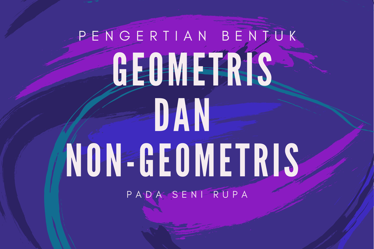 Ilustrasi pengertian bentuk geometris dan non-geometris