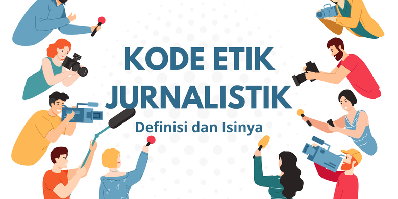 Kode Etik Jurnalistik: Definisi Dan Isinya