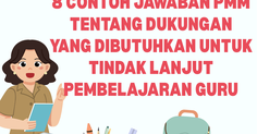 8 Contoh Jawaban PMM tentang Dukungan yang Dibutuhkan untuk Tindak Lanjut Pembelajaran Guru