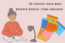 50 Contoh Kata Baku Beserta Bentuk Tidak Bakunya