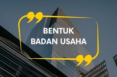 Bentuk Badan Usaha dan Penjelasannya