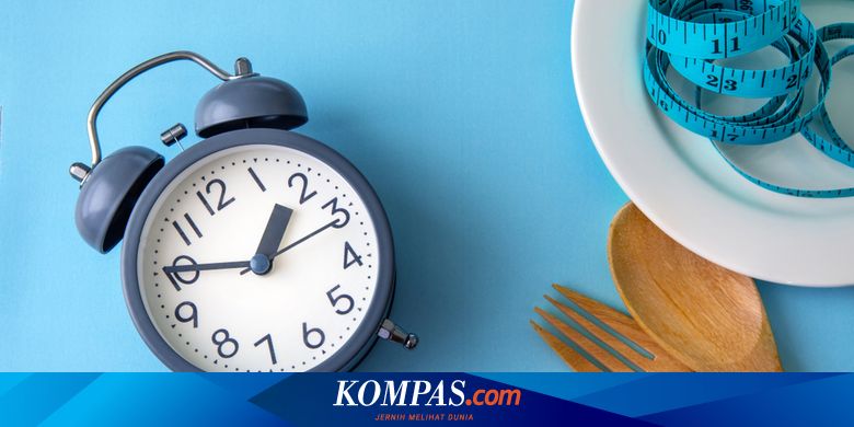 Mengenal Intermittent Fasting Pola Diet Untuk Turunkan Berat Badan Halaman All Kompas Com