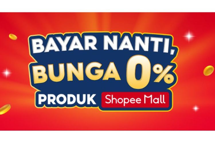 Program Shopee Mall Bayar Nanti, Bunga 0 Persen.