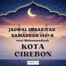 Jadwal Imsakiyah Kota Cirebon Hari Ini Selama Ramadhan 2026 versi Muhammadiyah