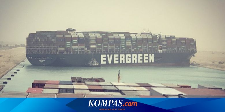 Terusan Suez Masih Macet Banyak Kapal Kontainer Terjebak Ini Dampaknya Ke Depan Halaman All Kompas Com