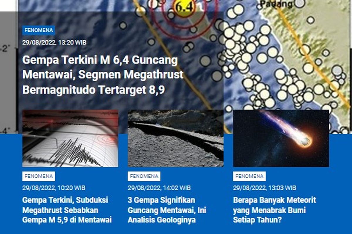 Tangkapan layar berita populer Sains sepanjang Senin (29/8/2022) hingga Selasa (30/8/2022). Di antaranya gempa M 6,4 guncang Mentawai, gempa Mentawai di subduksi megathrust, analisis geologi gempa Mentawai, berapa banyak meteorit menabrak Bumi.