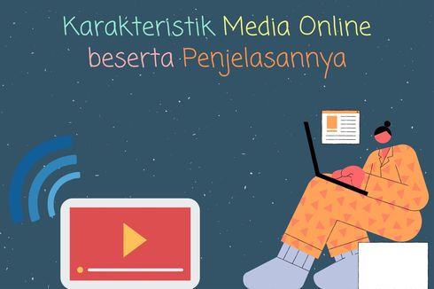 Karakteristik Media Online beserta Penjelasannya