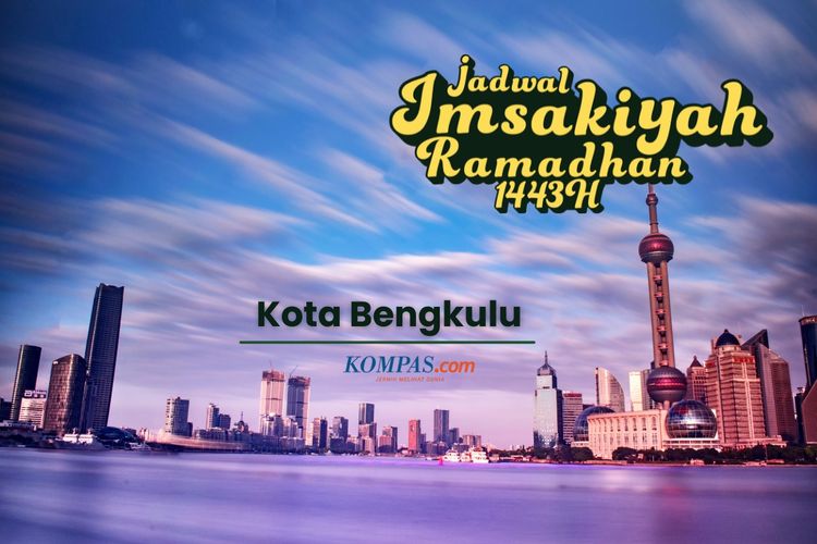 Jadwal imsak untuk wilayah Bengkulu dan sekitaranya selama Ramadhan 2022.