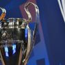 Ini 15 Tim Peserta Babak 16 Besar Liga Champions dan Jadwal Undian 