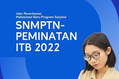 Mekanisme SNMPTN ITB 2022: Terima Mahasiswa Bukan Berdasarkan Prodi