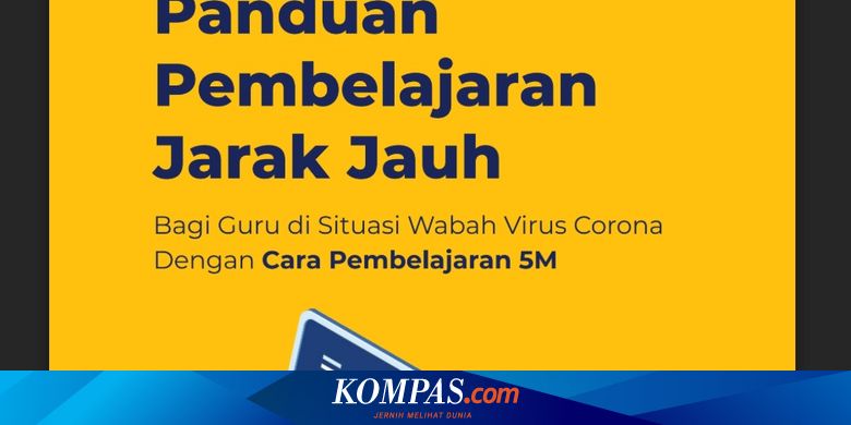 Guru Ini Panduan Mengajar Jarak Jauh Dari Sekolah Lawan Corona Halaman All Kompas Com