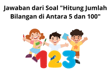 Jawaban dari Soal "Hitung Jumlah Bilangan di Antara 5 dan 100"