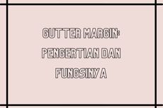 Gutter Margin: Pengertian dan Fungsinya