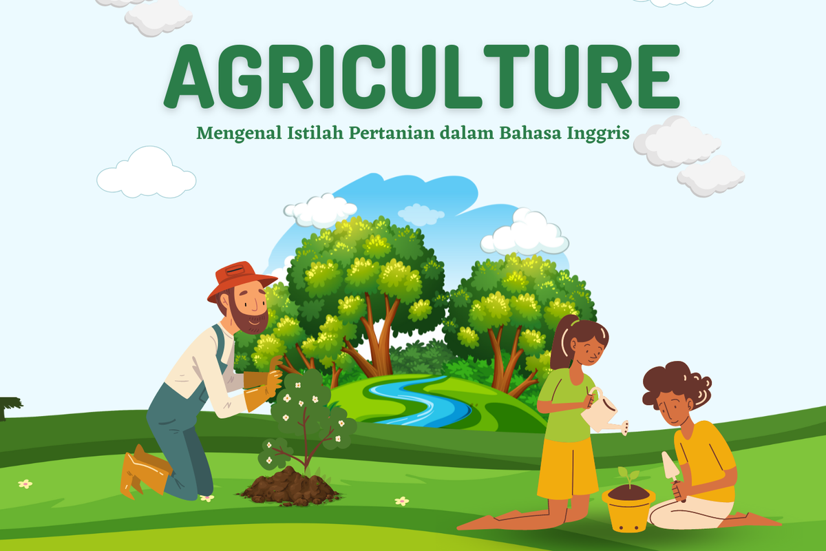 Agriculture Mengenal Istilah Pertanian Dalam Bahasa Inggris