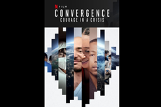 Sinopsis Convergence: Courage in a Crisis, Tayang di Netflix